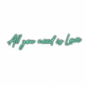 Inspirational quote "All you need is Love" in cursive.