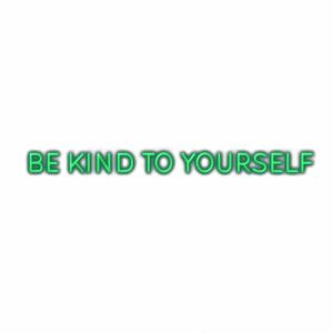 Inspirational quote "Be Kind to Yourself" in green text.