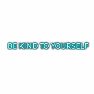 Inspirational quote "Be kind to yourself" in teal letters.