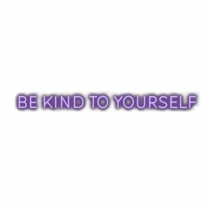 Inspirational purple text "Be Kind to Yourself