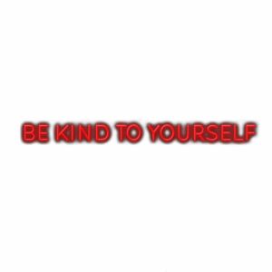 Inspirational red text "Be kind to yourself" on white background.