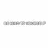 Inspirational message "Be Kind to Yourself" in white text.
