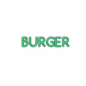 Neon green "BURGER" sign text.