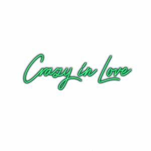 Neon sign style text "Crazy in Love