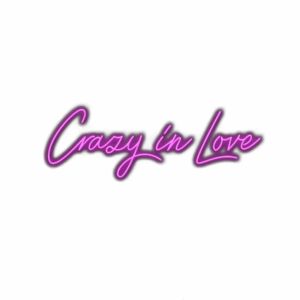 Neon-style "Crazy in Love" text graphic.