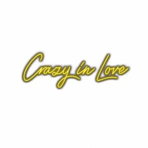 Crazy in Love" neon sign text on white background.