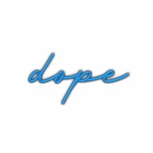 Blue neon script word 'dope' on white.