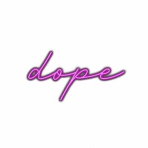 Neon "dope" sign in cursive, pink glow, white background.