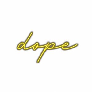 Neon light "dope" sign in cursive on white background.