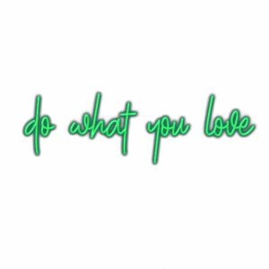 Green neon sign "do what you love" text.