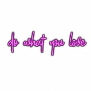 Inspirational quote "do what you love" in pink cursive text.