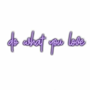 Inspirational quote "do what you love" in purple cursive.