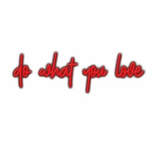 Inspirational quote "do what you love" in red cursive.