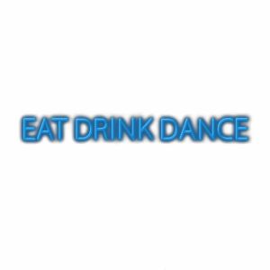 Neon blue "Eat Drink Dance" sign text.