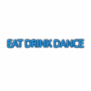 Blue neon sign saying "EAT DRINK DANCE