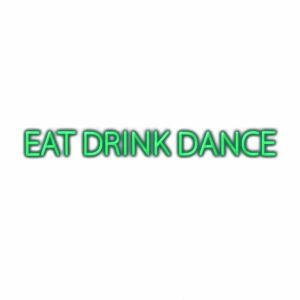 Green neon sign 'Eat Drink Dance' text.