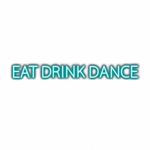 Stylized text "EAT DRINK DANCE" party concept.