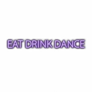 Purple text "EAT DRINK DANCE" on white background.