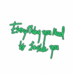 Inspirational neon sign text "Everything You Need Is Inside You