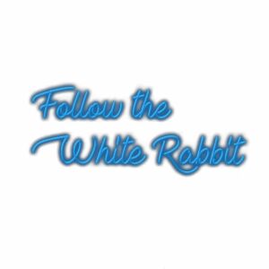 Stylized 'Follow the White Rabbit' text graphic