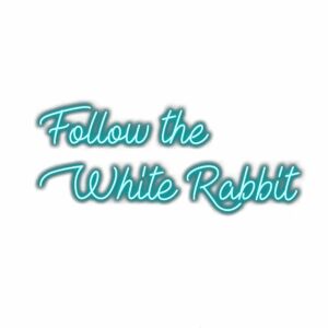 Neon-style text "Follow the White Rabbit" graphic.