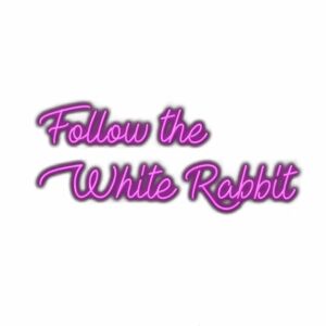 Follow the White Rabbit" neon text on white background.