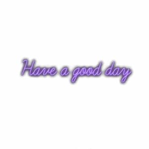 Text "Have a good day" in purple calligraphy.