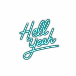 Neon-style "Hell Yeah" cursive text graphic.