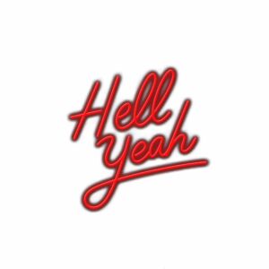 Neon-style "Hell Yeah" text graphic.