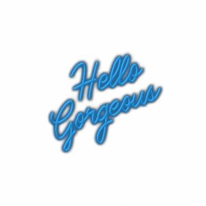 Neon-style "Hello Gorgeous" text on white background.