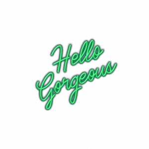 Neon sign text "Hello Gorgeous" on white background.