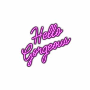 Neon sign text "Hello Gorgeous" in cursive, purple.