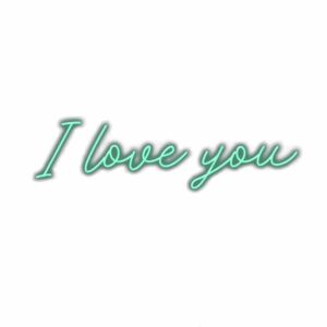 I love you" in cursive neon script.