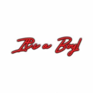 Red neon sign text "It's a Boy" announcement.