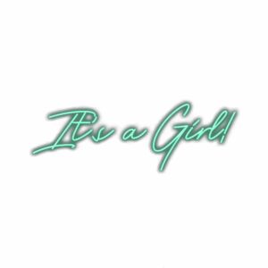 Neon sign saying "It's a Girl!