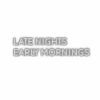 Text "Late Nights Early Mornings" on gradient background.