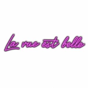 La vie est belle" in pink neon-style script.