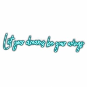 Inspirational quote, "Let your dreams be your wings" text.