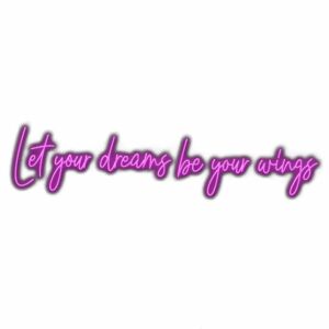 Inspirational quote "Let your dreams be your wings" in purple.