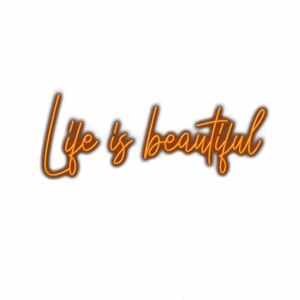 Neon sign reading "Life is beautiful