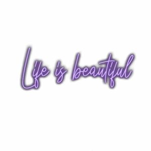 Inspirational "Life is beautiful" cursive text, purple shadow.