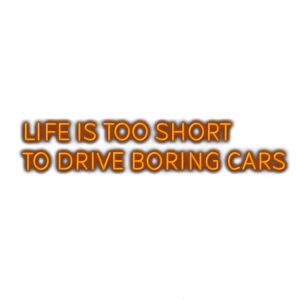 Inspirational car enthusiast's slogan in bold orange text.