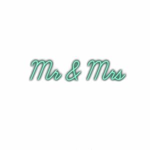 Neon sign text "Mr & Mrs" on white background.
