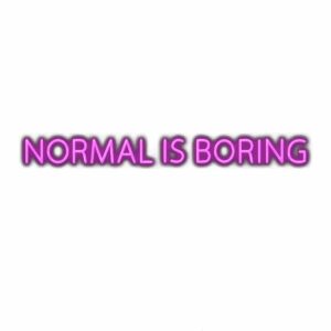 Text "Normal is boring" in purple font, white background.