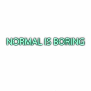 Text "Normal is Boring" on plain background.