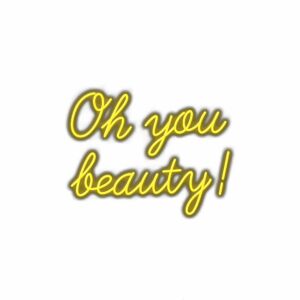 Neon-style text "Oh you beauty!" graphic.