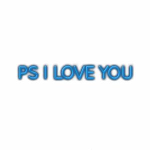 Text "PS I LOVE YOU" with blue glow effect.