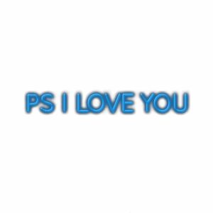 Text "PS I LOVE YOU" with blue glow effect