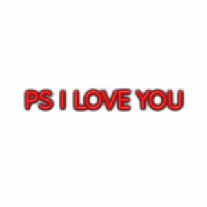 Red neon sign text "PS I LOVE YOU".
