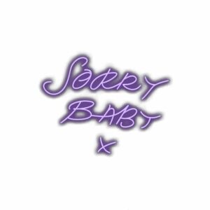 Purple "Sorry Baby" handwritten style text with kiss mark.